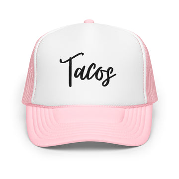 Tacos- Embroidered Foam trucker hat
