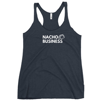 Nacho Business- Racerback Tank